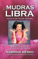 Mudras for Libra:Yoga for your Hands (Mudras for Astrological Signs 7.) 0615920926 Book Cover