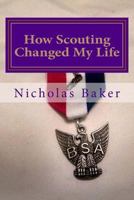 How Scouting Changed My Life: 7 Ways to Become a Better You 1535581425 Book Cover