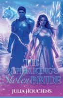 The Alpha King's Stolen Bride B0GXMT15JS Book Cover