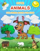 CUTE ANIMALS COLORING BOOK FOR KIDS: An Imaginative Coloring Adventure with Adorable Animals! B0C9SDMYVH Book Cover