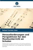 Herausforderungen und Perspektiven für den Musikunterricht an Schulen: Schwierige musikalische Praxis und Lehrerausbildung, schulische Infrastruktur ... Interesse der Familien (German Edition) 6208669901 Book Cover