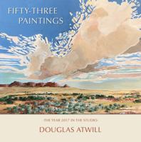 Fifty-three Paintings: The year 2017 in the studio 0692089942 Book Cover