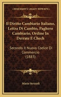 Il Diritto Cambiario Italiano, Lettra Di Cambio, Paghero Cambiario, Ordine In Derrate E Chech: Secondo Il Nuovo Codice Di Commercio (1883) 1160879230 Book Cover