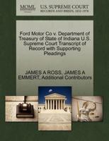 Ford Motor Co v. Department of Treasury of State of Indiana U.S. Supreme Court Transcript of Record with Supporting Pleadings 1270331523 Book Cover