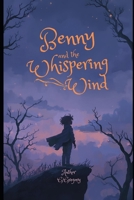Benny and the Whispering Wind B0GMZXGSWR Book Cover