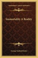 Immortality A Reality 1425471390 Book Cover
