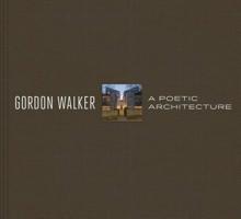 Gordon Walker: A Poetic Architecture 1732821402 Book Cover