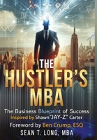 The Hustler's MBA: The Business Blueprint of Success B0DM5FDD4K Book Cover