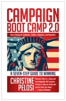 Campaign Boot Camp 2.0: Basic Training for Candidates, Staffers, Volunteers, and Nonprofits 1609945166 Book Cover