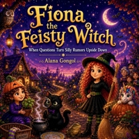 Fiona the Feisty Witch : How a Brave Witch Turned Fear into Fun 1972087304 Book Cover