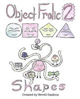 Object Frolic 2, Shapes B0DTZYN8MJ Book Cover