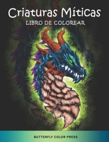 Criaturas Míticas Libro de Colorear: Libro de Colorear con Diseños Fantásticos para Adultos B09DMRF1FC Book Cover