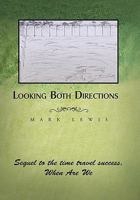 Looking Both Directions: Sequel to When Are We 145358062X Book Cover