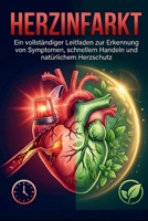Herzinfarkt: Ein vollständiger Leitfaden zur Erkennung von Symptomen, schnellem Handeln und natürlichem Herzschutz (German Edition) B0GN8SLLJZ Book Cover
