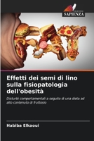 Effetti dei semi di lino sulla fisiopatologia dell'obesità 6206217620 Book Cover