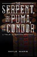 The Serpent, the Puma, and the Condor 1732678111 Book Cover