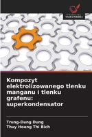 Kompozyt elektrolizowanego tlenku manganu i tlenku grafenu: superkondensator (Polish Edition) 6208925983 Book Cover