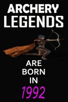 Archery Legends Are Born In 1992: Notebook for Kids, Boys, Girls, Men and Women: Cute Archery Gifts Ideas for Archery lovers 120 pages . Lined . 6x9: Archery Legends Are Born In 1992: Notebook Cute Ar 1660503973 Book Cover