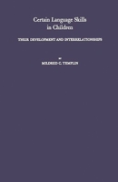 Certain Language Skills in Children: Their Development and Interrelationships (University of Minnesota. The Institute of Child Welfare. Monograph Series No. 26--26) 0837180821 Book Cover