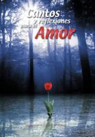 Cantos y Reflexiones Para El Amor 146333642X Book Cover