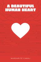 A Beautiful Human Heart 154625563X Book Cover