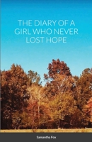 The Diary of a Girl Who Never Lost Hope 1716984858 Book Cover