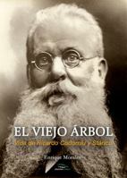 El viejo árbol: Vida de Ricardo Codorníu y Stárico 8494670980 Book Cover