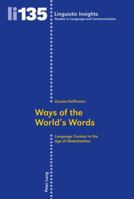 Ways of the World's Words: Language Contact in the Age of Globalization 3034306733 Book Cover
