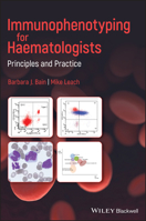 Immunophenotyping for Haematologists: Principles and Practice 111960611X Book Cover