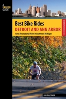 Best Bike Rides Detroit and Ann Arbor: Great Recreational Rides in Southeast Michigan (Best Bike Rides Series) 0762781815 Book Cover
