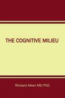 The Cognitive Milieu 0692708979 Book Cover