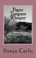 Paper Tongues Whisper: Poems For The Unborn 1463787022 Book Cover