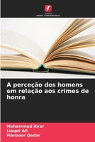 A perceção dos homens em relação aos crimes de honra (Portuguese Edition) 6209877745 Book Cover