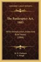 The Bankruptcy ACT, 1883: With Introduction, Index, and Brief Notes 1104479427 Book Cover