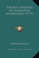 Théorie générale des équations algébriques 1245216309 Book Cover