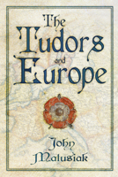 The Tudors and Europe 0750991879 Book Cover