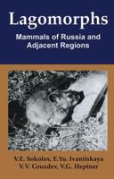 Lagomorphs: Mammals of Russia and Adjacent Regions 1578085225 Book Cover