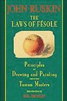 The Laws of Fésole. A Familiar Treatise on the Elementary Principles and Practice of Drawing and Painting. As Determined by the Tuscan Masters. Arranged for the Use of Schools 1880559447 Book Cover