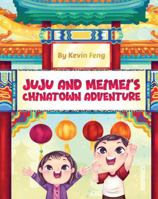 Juju and Meimei's Chinatown Adventure B0FJKX7SH5 Book Cover