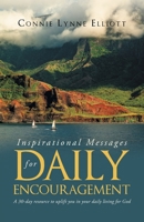 Inspirational Messages for Daily Encouragement: A 30-day resource to uplift you in your daily living for God 1637691521 Book Cover