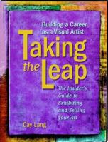 Taking the Leap: Building a Career as a Visual Artist 0811818152 Book Cover
