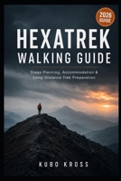 HexaTrek Walking Guide: Stage Planning, Accommodation & Long-Distance Trek Preparation B0HDM69S38 Book Cover
