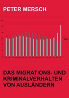 Das Migrations- und Kriminalverhalten von Ausländern 3744881466 Book Cover