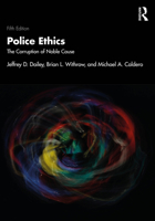 Police Ethics: The Corruption of Noble Cause 104104089X Book Cover