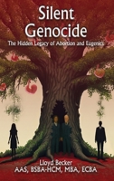 Silent Genocide: The Hidden Legacy of Abortion and Eugenics B0GXJRF2RT Book Cover
