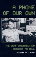 A Phone of Our Own: The Deaf Insurrection Against Ma Bell 1563680904 Book Cover