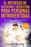 El refuerzo de la Autoayuda y la Autoestima para personas introvertidas: Reemplace la depresión y la ansiedad con pensamiento positivo, y aumente su ... The Self Help and Self 3985560684 Book Cover