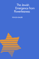 The Jewish emergence from powerlessness 0802063543 Book Cover
