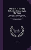 Sketches of history, life, and manners, in the West 1275859240 Book Cover