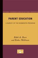 Parent Education: A Survey of the Minnesota Program (Volume 17) 0816671362 Book Cover